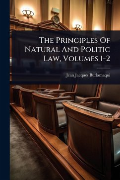 Cover The Principles Of Natural And Politic Law, Volumes 1-2