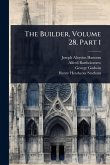 The Builder, Volume 28, Part 1 The Builder, Volume 28, Part 1
