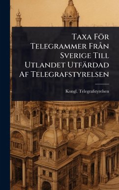 Cover Taxa För Telegrammer FrÃ n Sverige Till Utlandet Utfärdad Af Telegrafstyrelsen