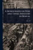A Monograph on Wire and Tinsel Industry in Bengal