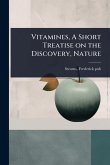 Vitamines, A Short Treatise on the Discovery, Nature