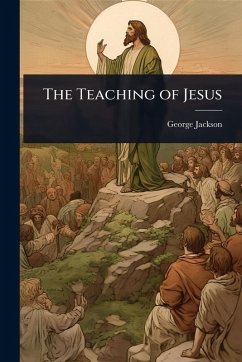 The Teaching of Jesus - Jackson, George
