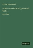 Wilhelm von Humboldts gesammelte Werke