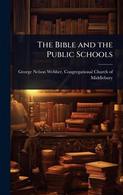 The Bible and the Public Schools - Nelson Webber, Congregational Church