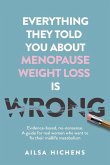 Everything They Told You About Menopause Weight Loss is Wrong