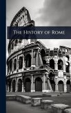 The History of Rome The History of Rome