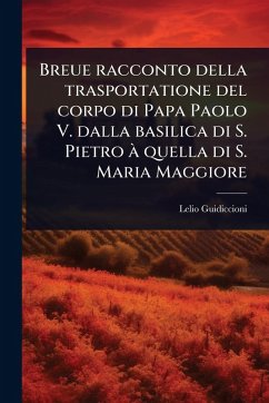 Cover Breue racconto della trasportatione del corpo di Papa Paolo V. dalla basilica di S. Pietro Ã quella di S. Maria Maggiore
