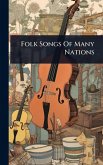 Folk Songs Of Many Nations Folk Songs Of Many Nations