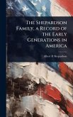 The Shepardson Family, a Record of the Early Generations in America