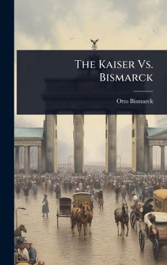 The Kaiser Vs. Bismarck Cover The Kaiser Vs. Bismarck