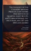 The Geology of the Country Around Prescot, Lancashire. Descripition of Quarter-sheet 80 N.W., and Corresponding Six-inch Maps, nos. 107 and 108 (Lancashire)