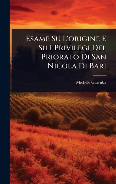 Esame Su L'origine E Su I Privilegi Del Priorato Di San Nicola Di Bari Esame Su L'origine E Su I Privilegi Del Priorato Di San Nicola Di Bari