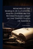 Memoirs of the Marquis de La Fayette, Major-general in the Revolutionary Army of the United States of America