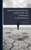 Erkenntnistheorie und Ethik des Tommaso Campanella