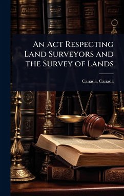 An Act Respecting Land Surveyors and the Survey of Lands - Canada, Canada