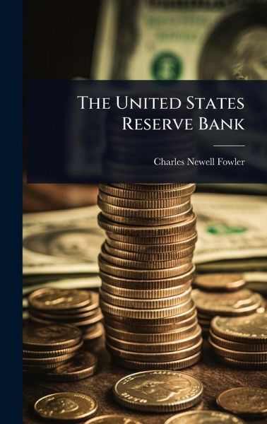 The United States Reserve Bank The United States Reserve Bank