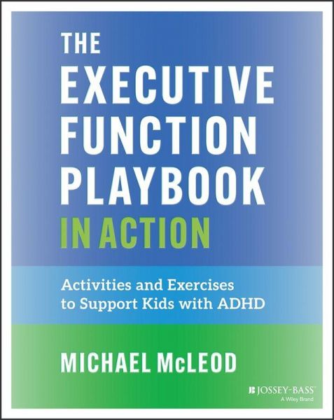 The Executive Function Playbook in Action The Executive Function Playbook in Action