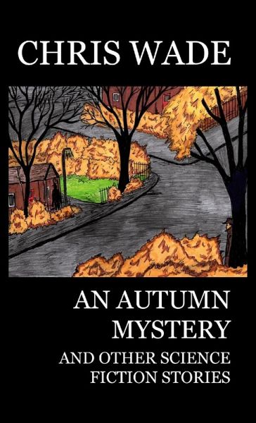 An Autumn Mystery and Other Science Fiction Stories An Autumn Mystery and Other Science Fiction Stories
