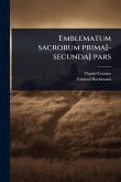 Emblematum sacrorum prima[-secunda] pars