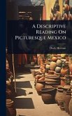 A Descriptive Reading On Picturesque Mexico A Descriptive Reading On Picturesque Mexico
