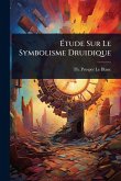 Ã‰tude Sur Le Symbolisme Druidique