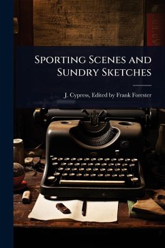 Sporting Scenes and Sundry Sketches - Cypress, Frank Forester J