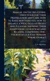 Manual on the Iris, Giving Directions for Their Propagation and Care. How to Raise new Varieties; how to Enlarge a Wide Field of Profit and Pleasure. Showing Their Adaptation to our Semi-arid Regions, Comprising One-fourth of our Vast Domain Where Other F