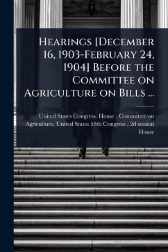 Cover Hearings [December 16, 1903-February 24, 1904] Before the Committee on Agriculture on Bills ...