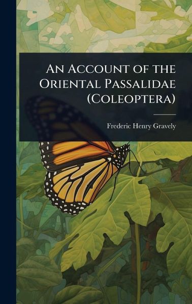 An Account of the Oriental Passalidae (Coleoptera) An Account of the Oriental Passalidae (Coleoptera)