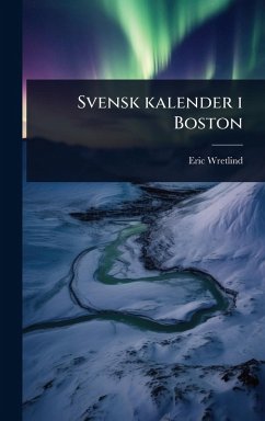 Svensk kalender i Boston - Wretlind, Eric
