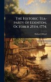 The Historic Tea-party of Edenton, October 25th, 1774;