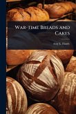 War-time Breads and Cakes War-time Breads and Cakes