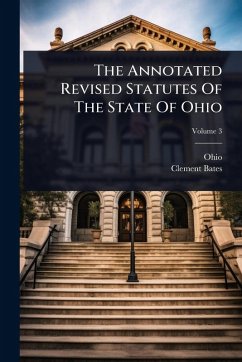 The Annotated Revised Statutes Of The State Of Ohio - Bates, Clement