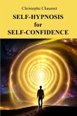 Self-Hypnosis for Self-Confidence Self-Hypnosis for Self-Confidence