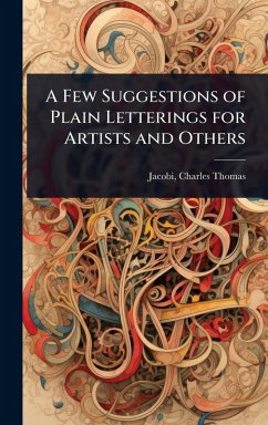 Cover A Few Suggestions of Plain Letterings for Artists and Others