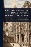 Jubiläums-ausgabe der Novae Epistolae Obscurorum Virorum