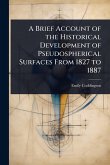 A Brief Account of the Historical Development of Pseudospherical Surfaces From 1827 to 1887