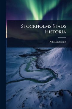 Stockholms Stads Historia - Lundequist, Nils