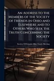 An Address to the Members of the Society of Friends in Ohio and Elsewhere and to Others Who Seek the Truth Concerning the Society