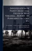 ... Investigation of Paint Creek Coal Fields of West Virginia ... Report.
