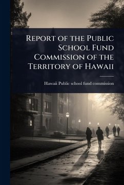 Cover Report of the Public School Fund Commission of the Territory of Hawaii