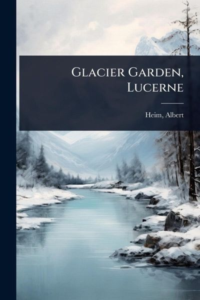Glacier Garden, Lucerne Glacier Garden, Lucerne