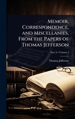 Cover Memoir, Correspondence, and Miscellanies, From the Papers of Thomas Jefferson