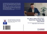 The Micro-Skills Advantage: Stand Out, Succeed, and Stay Ahead The Micro-Skills Advantage: Stand Out, Succeed, and Stay Ahead