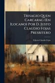 Trisagio Quen Carcarag (En Ilocano) Por D. Justo Claudio Fojas Presbitero