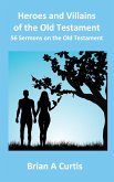Heroes and Villains of the Old Testament