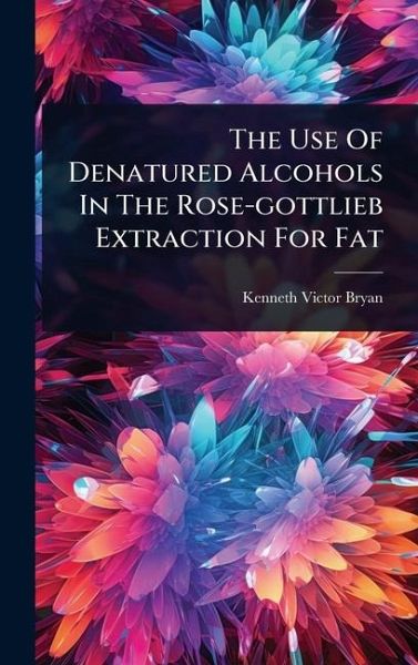 The Use Of Denatured Alcohols In The Rose-gottlieb Extraction For Fat