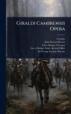Giraldi Cambrensis Opera Giraldi Cambrensis Opera