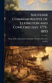 Souvenir Commemorative of Lexington and Concord day. 1775-1893