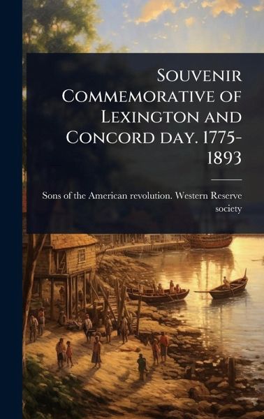 Souvenir Commemorative of Lexington and Concord day. 1775-1893